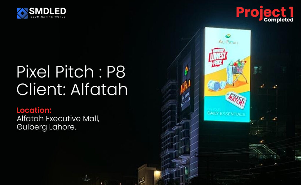 SMD Screens | SMD LED Screens | Indoor Screens | Outdoor Screens | Flexible SMD Screens |Cabinet Screens |Signpole | Alfatah Executive Mall Largest SMD Screen