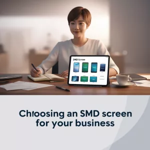 choosing SMD screens