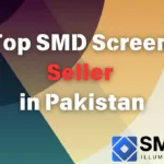 Top SMD Screen Seller in Pakistan