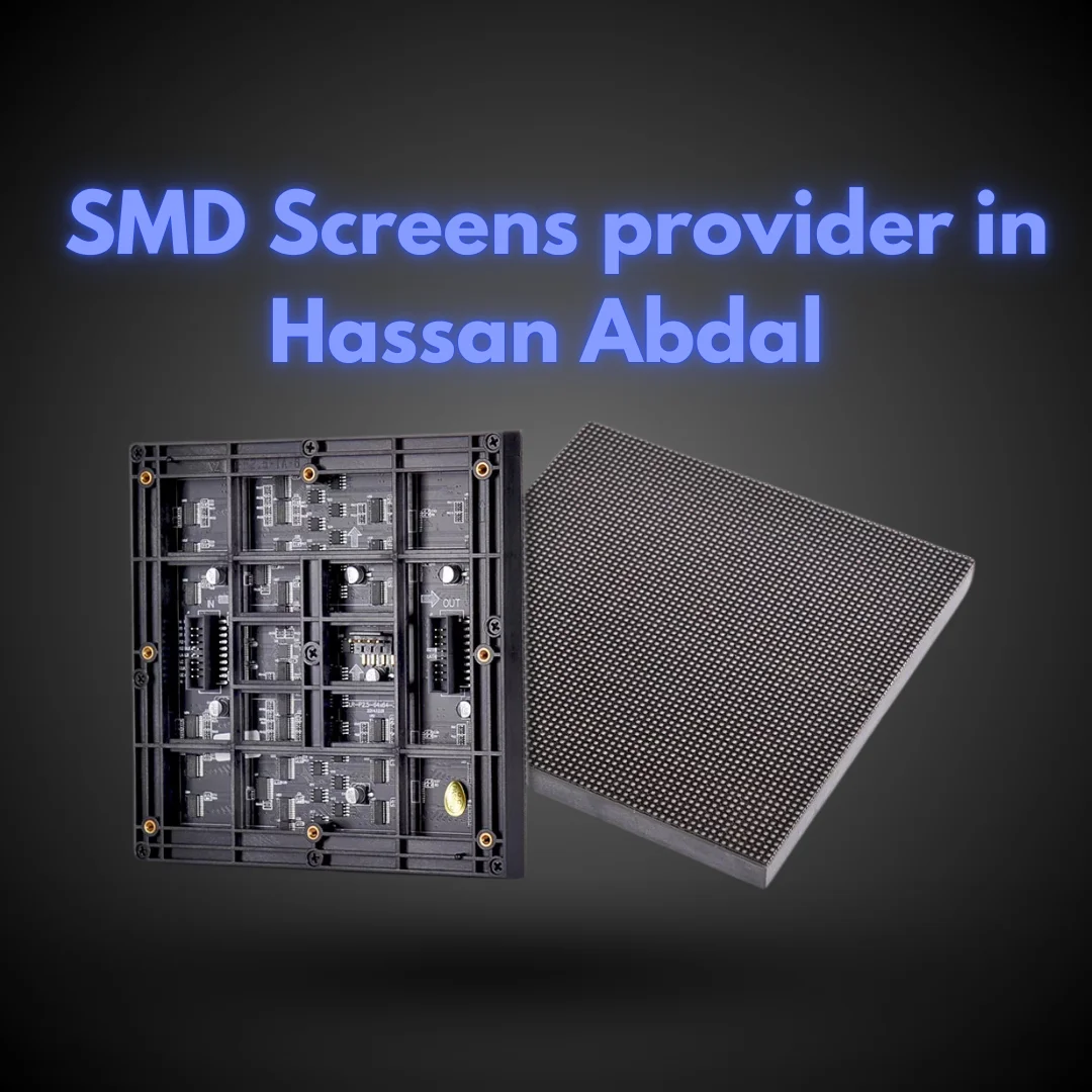 SMD Screens provider in Hassan Abdal