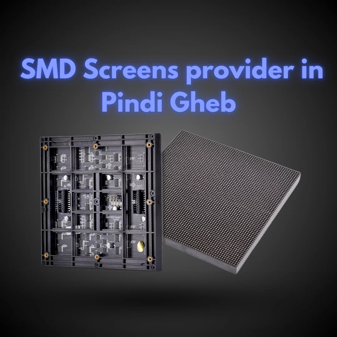 SMD Screens provider in Pindi Gheb