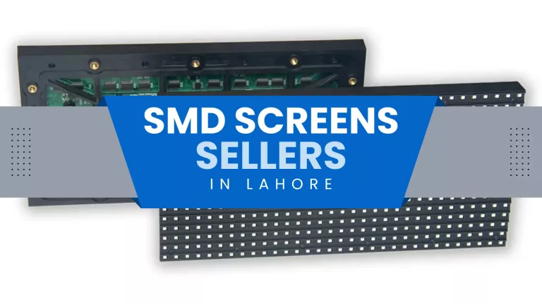 Choosing an SMD Screen Seller in Lahore: 5 Things to Check