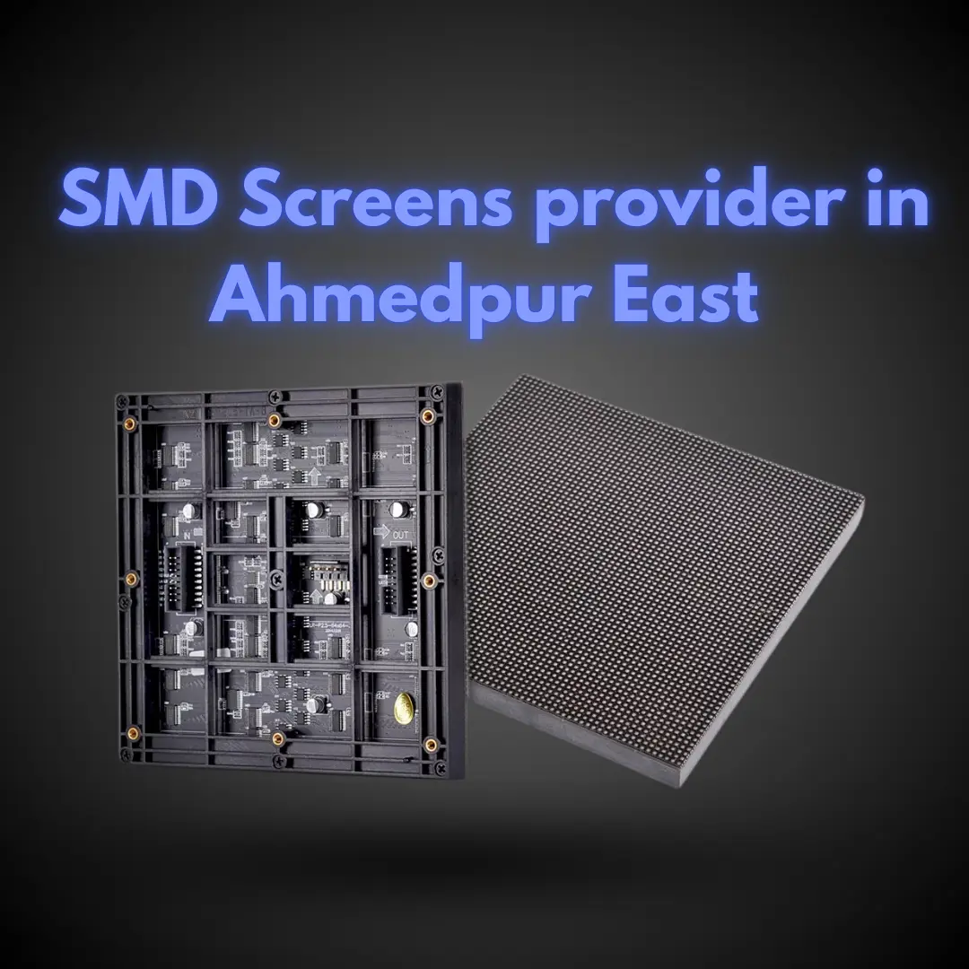 SMD Screens provider in Ahmedpur East