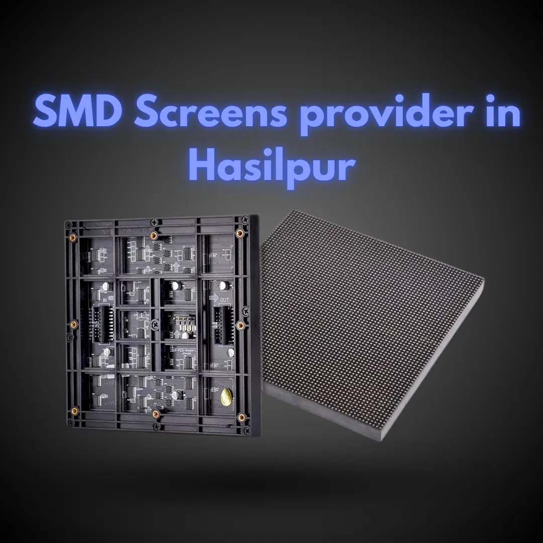 SMD Screens provider in Hasilpur