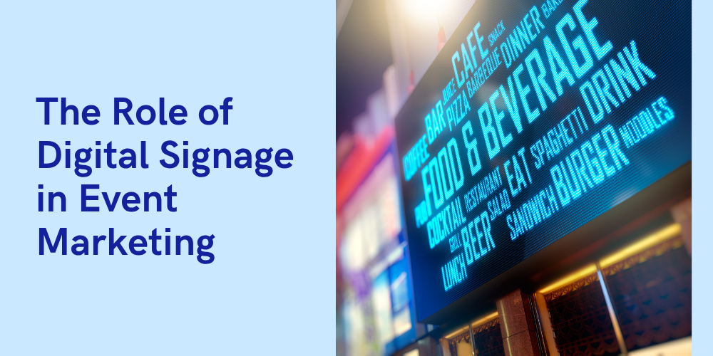 The Role of Digital Signage in Event Marketing