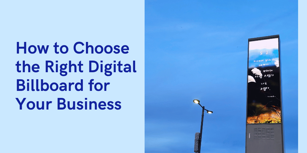 How to Choose the Right Digital Billboard for Your Business