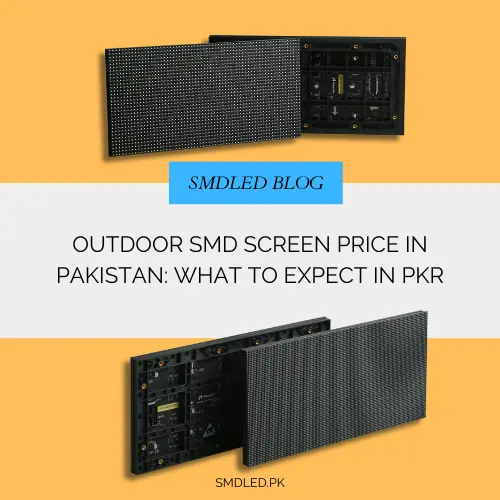Outdoor SMD screen price in Pakistan