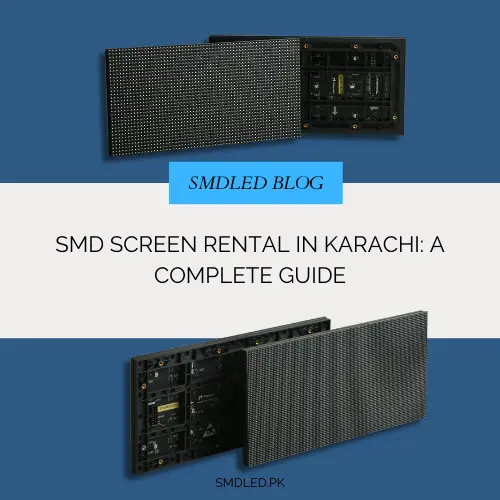 SMD Screen Rental in Karachi