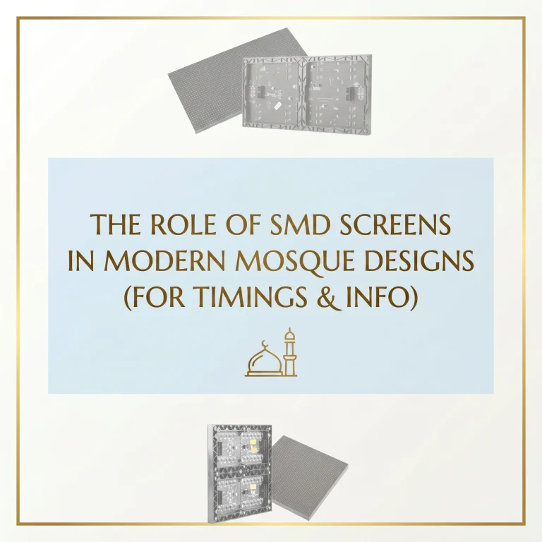 The Role of SMD Screens in Mosques: Modernizing Islamic Centers